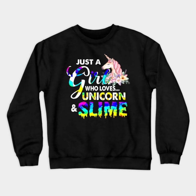 Just A Girl Who Loves Unicorn and Slime shirt Funny Gift Crewneck Sweatshirt by crosszcp2